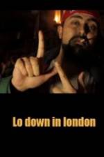 Watch Lo-Down in London Niter