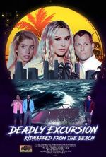 Watch Deadly Excursion: Kidnapped from the Beach Niter
