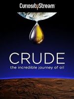 Watch Crude: The Incredible Journey of Oil Niter