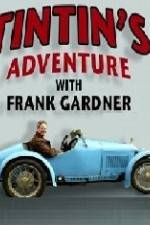 Watch Tintin's Adventure with Frank Gardner Niter