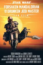 Watch Forsaken Mandalorian and the Drunken Jedi Master (Short 2021) Niter