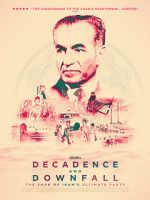 Watch Decadence and Downfall: The Shah of Iran\'s Ultimate Party Niter