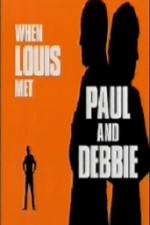 Watch When Louis Met Paul and Debbie Niter