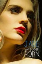 Watch Jade: Why I Chose Porn Niter