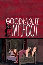 Watch Goodnight Mr. Foot Niter