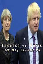 Watch Theresa vs. Boris: How May Became PM Niter
