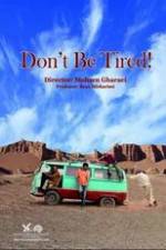 Watch Don't Be Tired! Niter
