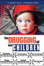 Watch The Drugging of Our Children Niter