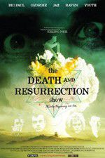 Watch The Death and Resurrection Show Niter