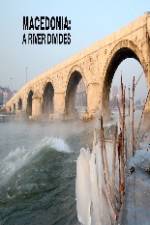 Watch Macedonia: A River Divides Niter