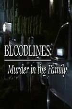 Watch Bloodlines: Murder in the Family Niter
