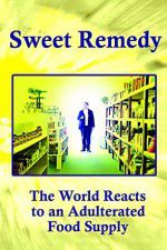 Watch Sweet Remedy The World Reacts to an Adulterated Food Supply Niter