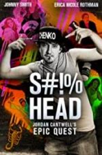 Watch S#!%head: Jordan Cantwell\'s Epic Quest Niter