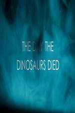 Watch The Day the Dinosaurs Died Niter
