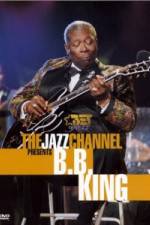 Watch The Jazz Channel Presents B.B. King Niter