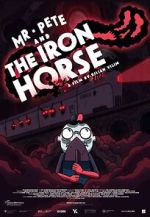 Watch Mr. Pete & the Iron Horse (Short 2021) Niter