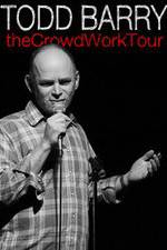Watch Todd Barry: The Crowd Work Tour Niter