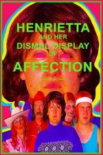 Watch Henrietta and Her Dismal Display of Affection Niter
