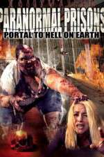 Watch Paranormal Prisons Portal to Hell on Earth Niter