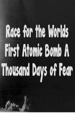Watch The Race For The Worlds First Atomic Bomb: A Thousand Days Of Fear Niter