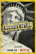 Watch Nobody Speak: Trials of the Free Press Niter