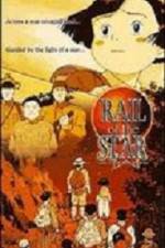 Watch Rail of the Star A True Story of Children Niter
