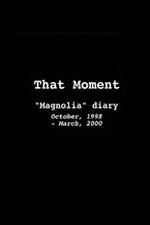 Watch That Moment: Magnolia Diary Niter