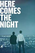 Watch Here Comes the Night Niter