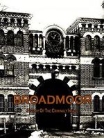 Watch Broadmoor: A History of the Criminally Insane Niter