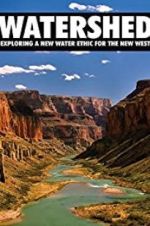 Watch Watershed: Exploring a New Water Ethic for the New West Niter