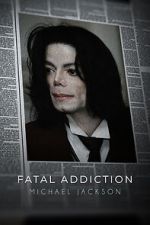 Watch Fatal Addiction: Michael Jackson Niter