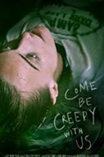 Watch Come Be Creepy With Us Niter