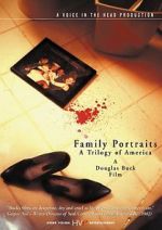 Watch Family Portraits: A Trilogy of America Niter