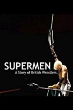 Watch Supermen: A Story of British Wrestlers Niter