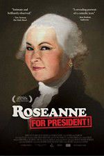 Watch Roseanne for President Niter