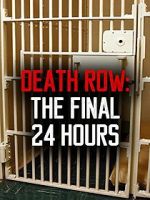 Watch Death Row: The Final 24 Hours (TV Short 2012) Niter