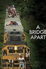 Watch A Bridge Apart Niter