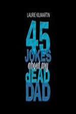 Watch 45 Jokes About My Dead Dad Niter