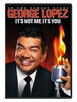 Watch George Lopez: It\'s Not Me, It\'s You Niter