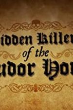 Watch Hidden Killers of the Tudor Home Niter