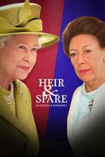 Watch Heir & Spare: Elizabeth & Margaret Niter