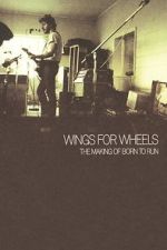 Watch Wings for Wheels: The Making of \'Born to Run\' Niter