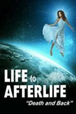 Watch Life to Afterlife: Death and Back Niter