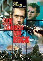 Watch Six Against the Rock Niter