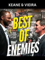 Watch Keane & Vieira: Best of Enemies Niter