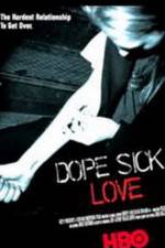 Watch Dope Sick Love - New York Junkies Niter