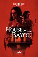 Watch A House on the Bayou Niter