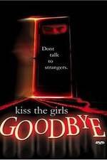 Watch Kiss the Girls Goodbye Niter