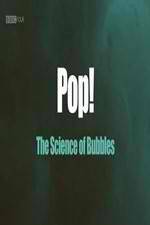 Watch Pop! The Science of Bubbles Niter