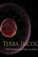 Watch Terra Incognita The Perils and Promise of Stem Cell Research Niter